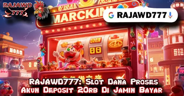 RAJAWD777: Slot Dana Proses Akun Deposit 20rb Di Jamin Bayar